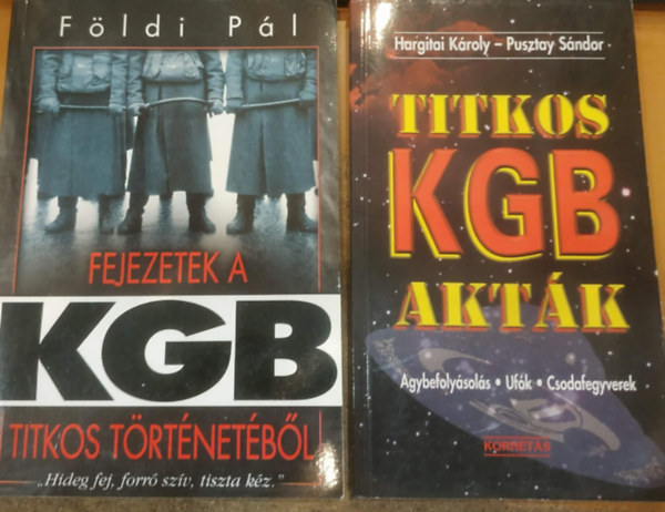 Földi Pál - 2 db Földi Pál: Fejezetek a KGB titkos történetéből + Titkos KGB akták (Agybefolyásolás - Ufók - Csodafegyverek)