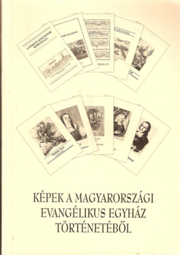 Képek a magyarországi evangélikus egyház történetéből