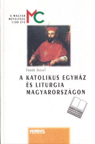 T�r�k J�zsef - A katolikus egyh�z �s liturgia Magyarorsz�gon