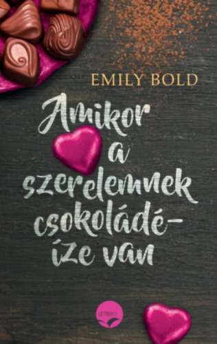 Emily Bold - Amikor a szerelemnek csokoládéíze van