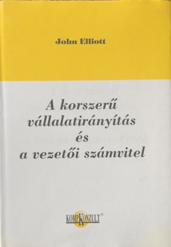 John Elliott - A korszerű vállalatirányítás és vezetői számvitel