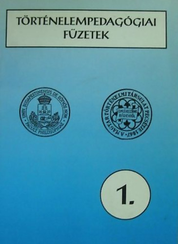 Szabolcs Ottó (szerk.) - Történelempedagógiai füzetek 1.