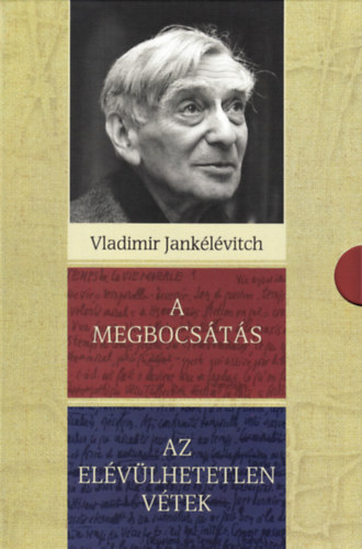 Vladimir Jank�l�vitch - A megbocs�t�s, Az el�v�lhetetlen v�tek