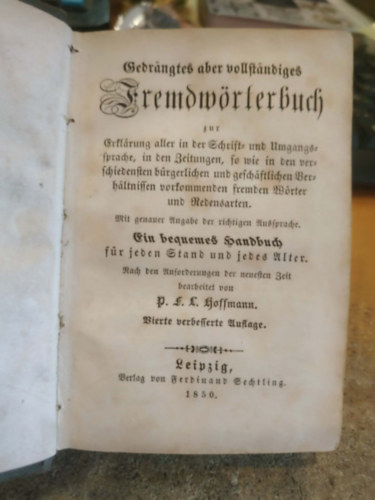 P. S. L. Hoffmann. - Gedr�ngtes aber vollst�ndiges Fremdw�rterbuch (S�r�tett, de teljes K�lf�ldi sz�t�r)(g�tbet�s)