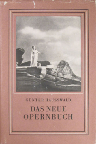 Gnter Hausswald - Das neue Opernbuch
