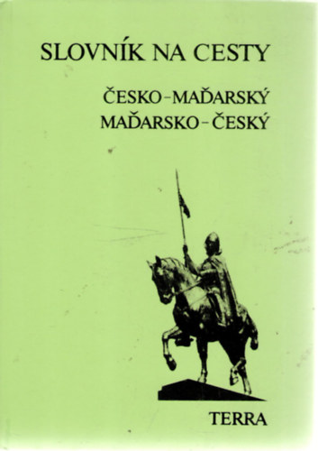 Ladislav Hradsky  (szerk.) Stelczer rpd (szerk.) - Magyar-cseh, cseh-magyar tisztr / esko-maarsk, maarsko-esk slovnk na cesty