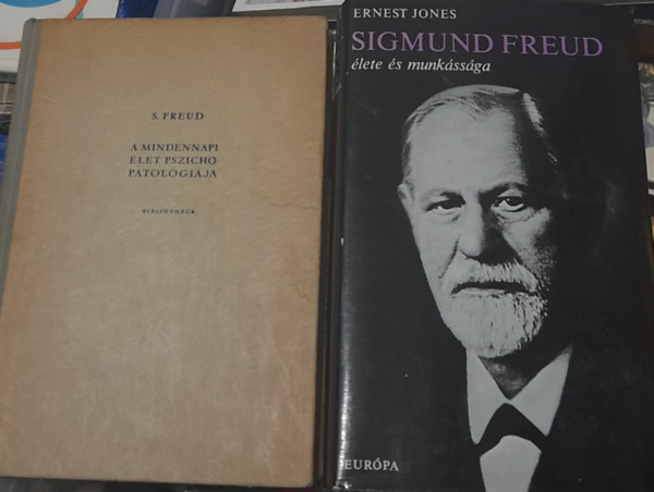 Sigmund Freud, Ernest Jones - 2 ktet: Sigmund Freud: A mindennapi let pszichopatolgija, Ernest Jones: Sigmund Freud lete s munkssga