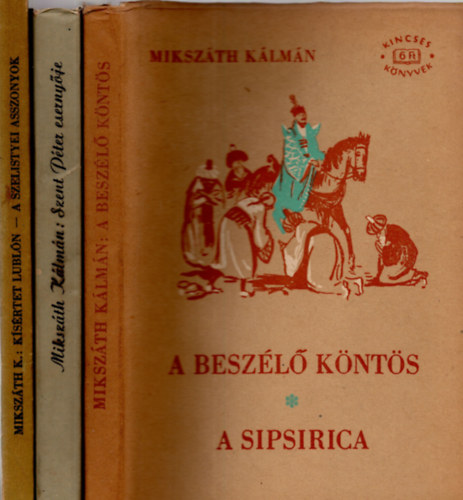 Mikszáth Kálmán - 3 db Mikszáth Kálmán könyv ( A Spsirica + Szent Péter esernyője + A Szelistyei asszonyok )