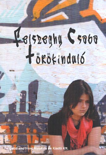 Felszeghy Csaba - Trkindul