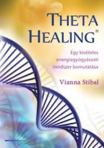 Vianna Stibal - Theta Healing - Egy kivteles energiagygyszati mdszer bemutatsa