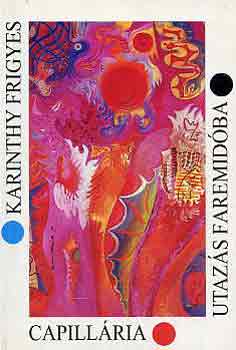 Karinthy Frigyes - Utazs Faremidba - Capillria