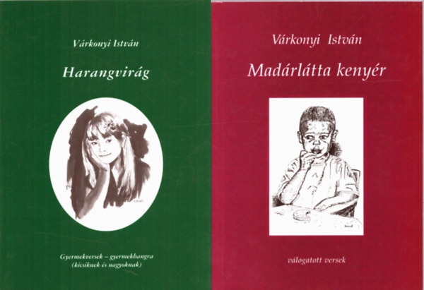 V�rkonyi Istv�n - 2 db verses k�tet: Mad�rl�tta keny�r, Harangvir�g
