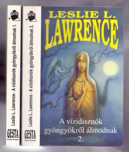 Halmos Ferenc  Leslie L. Lawrence (szerk.) - A v�zidiszn�k gy�ngy�kr�l �lmodnak (A Vizek Madonn�ja) I-II.