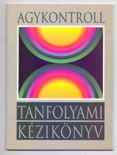 SZERZ Jos Silva SZERKESZT Dr. Domjn L. Domjn Gbor - Agykontroll - Tanfolyami kziknyv