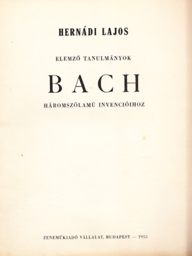 Herndi Lajos - Elemz tanulmnyok Bach ktszlam invenciihoz