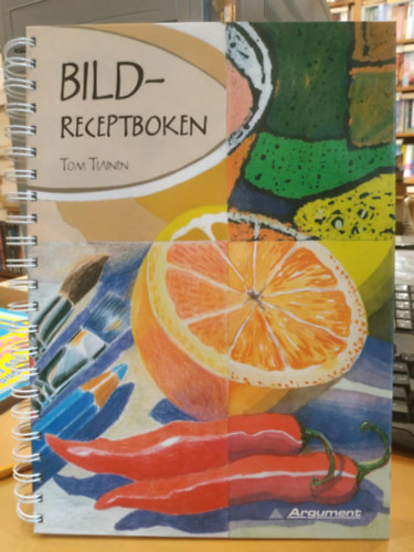 Tom Tiainen - Bild-Receptboken (Argument Förlag)