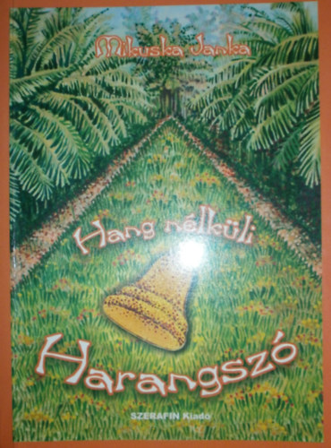 Mikuska Janka - Hang nélküli harangszó