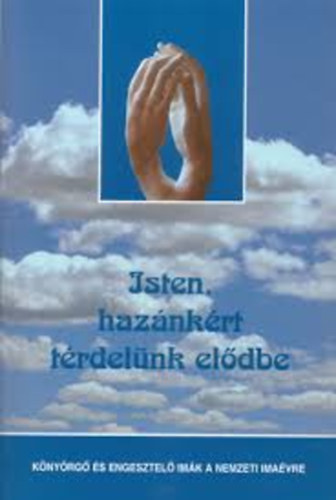 Isten, haz�nk�nt t�rdel�nk el�dbe