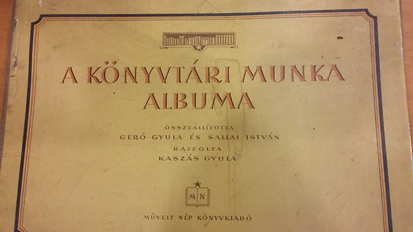 Ger� Gyula - Sallai Istv�n - A k�nyvt�ri munka albuma