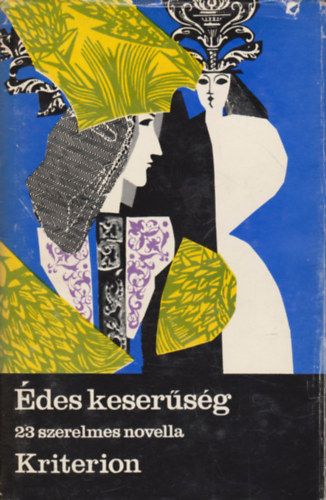 Kriterion Kiadó - Édes keserűség (23 szerelmes novella)