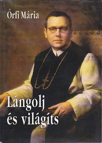 Őrfi Mária - Lángolj és világíts