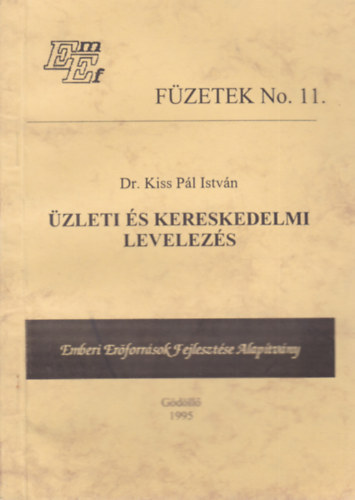 Dr. Kiss P�l Istv�n - �zleti �s kereskedelmi levelez�s (F�zetek No. 11)