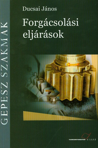 Ducsai Jnos - Forgcsolsi eljrsok