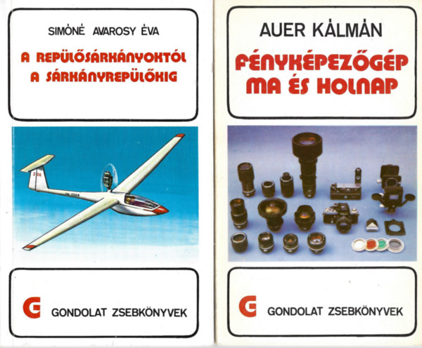 2 db Gondolat Zsebk�nyvek, Sim�n� Avarosy �va: A rep�l�s�rk�nyokt�l a s�rk�nyrep�l�ig, Auer K�lm�n: F�nyk�pez�g�p ma �s holnap