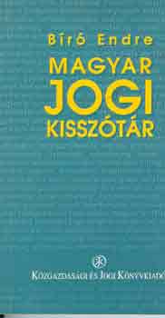 Bíró Endre - Magyar jogi kisszótár