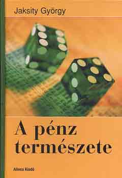 Jaksity Gyrgy - A pnz termszete