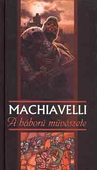 Machiavelli - A hbor mvszete
