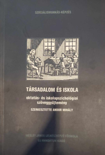 T�rsadalom �s iskola - Oktat�s- �s iskolapszichol�giai sz�veggy�jtem�ny