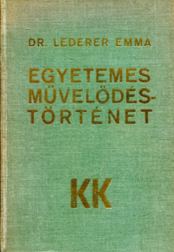 Dr. Lederer Emma - Egyetemes mveldstrtnet (Nem reprint)