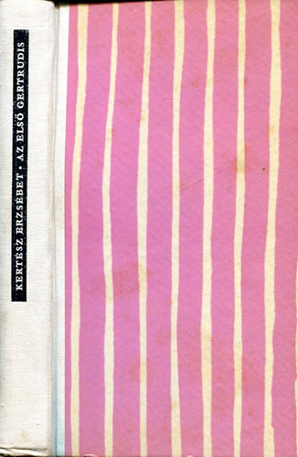 Kertész Erzsébet - Az első Gertrudis