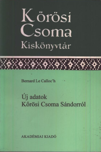 Bernard Le Calloc'h - �j adatok K�r�si Csoma S�ndorr�l