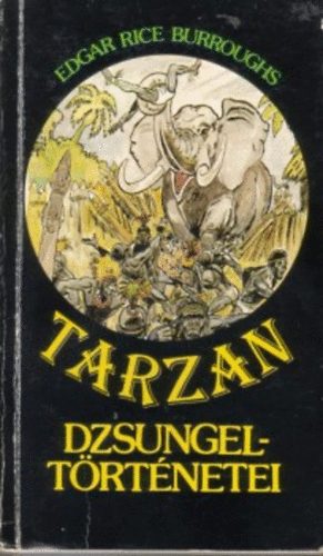 Burroughs Edgar Rice - Tarzan dzsungel-történetei