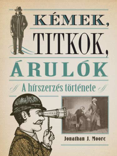 Jonathan J. Moore - Kmek, titkok, rulk
