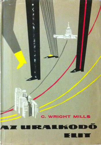 C. W. Mills - Az uralkodó elit