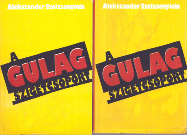 Alekszandr Iszajevics Szolzsenyicin - A GULAG szigetcsoport 1918-1956 1-2. (Dokumentumregny)