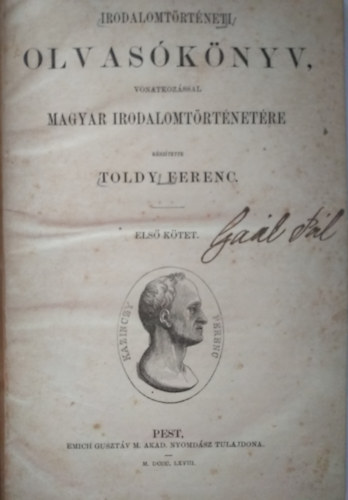 Toldy Ferenc - Irodalomtrtneti olvasknyv, vonatkozssal magyar irodalomtrtnetre I. ktet