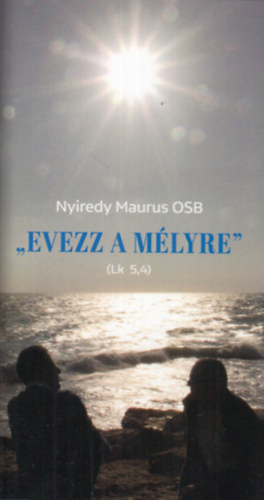 Nyiredy Maurus - "Evezz a mlyre"