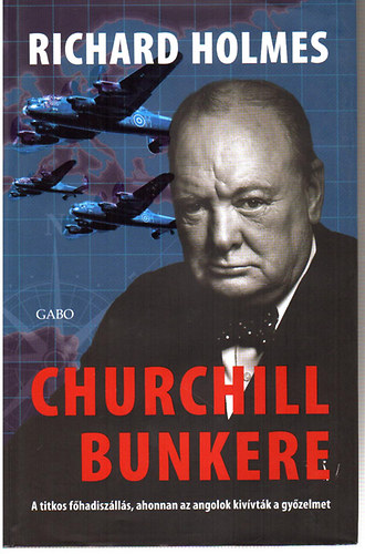 Richard Holmes - Churchill bunkere