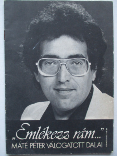 "Emlékezz rám..." Máté Péter Válogatott dalai