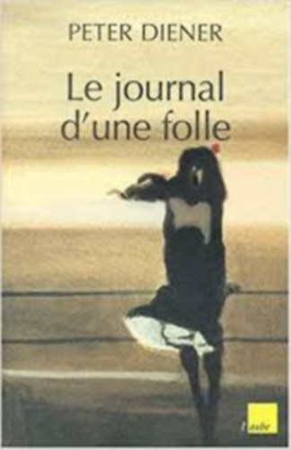 Diener Péter - Le journal d'une folle
