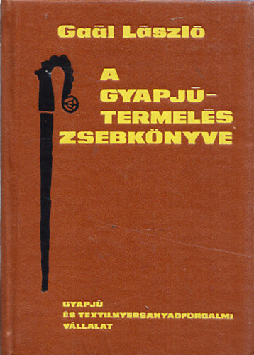 Ga�l L�szl� - A gyapj�termel�s zsebk�nyve