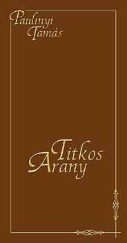 Paulinyi Tam�s - Titkos Arany