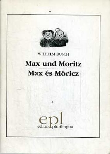 Wilhelm Busch - Max und Moritz/Max és Móric