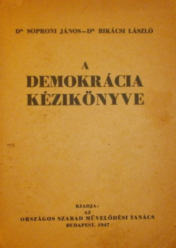Dr. Soproni J�nos-Dr.Bik�csi L�szl� - A demokr�cia k�zik�nyve
