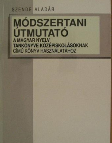 Szende Alad�r - M�dszertani �tmutat�