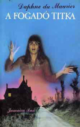 Daphne Du Maurier - A fogadó titka - Jamaica Inn